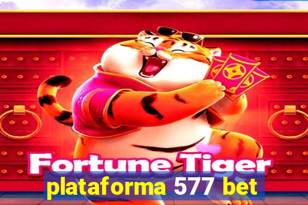 plataforma 577 bet